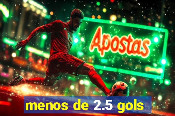 menos de 2.5 gols