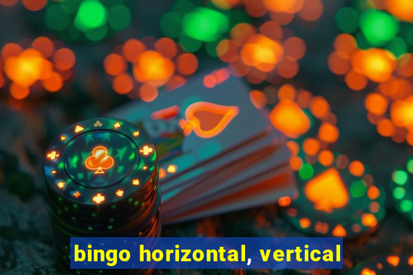 bingo horizontal, vertical