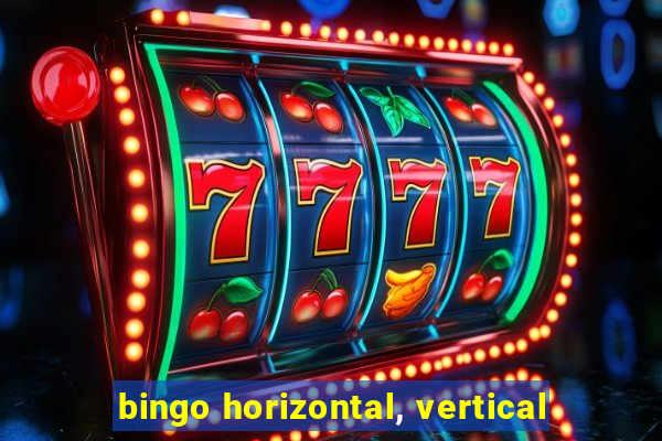 bingo horizontal, vertical