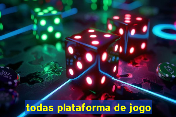 todas plataforma de jogo