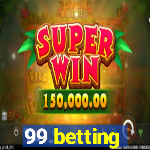 99 betting