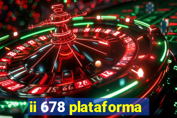 ii 678 plataforma