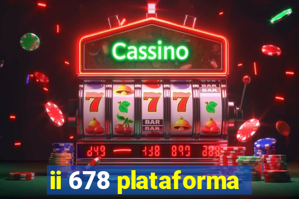 ii 678 plataforma