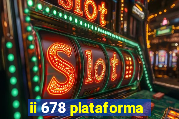 ii 678 plataforma