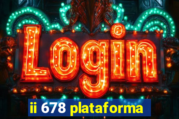 ii 678 plataforma