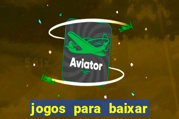 jogos para baixar que ganha dinheiro