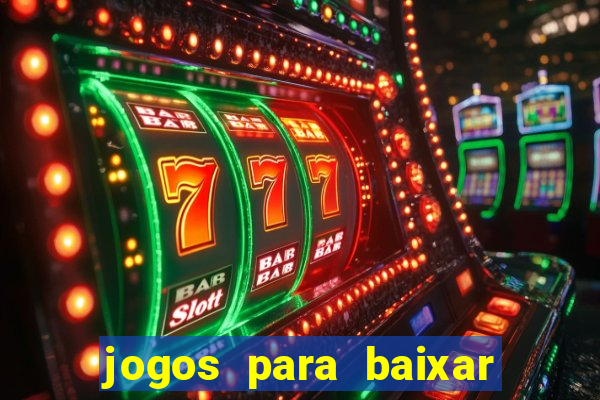 jogos para baixar que ganha dinheiro