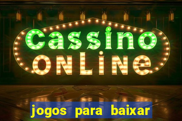 jogos para baixar que ganha dinheiro