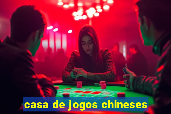 casa de jogos chineses