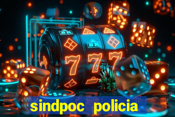 sindpoc policia civil bahia