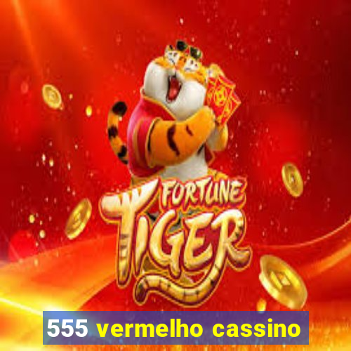 555 vermelho cassino