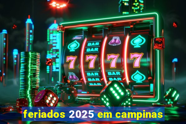 feriados 2025 em campinas