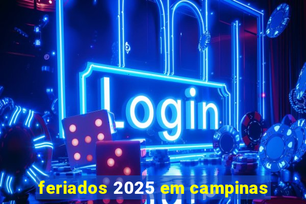 feriados 2025 em campinas