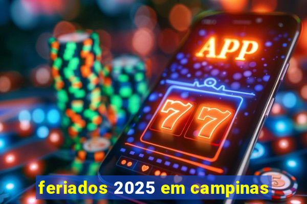 feriados 2025 em campinas