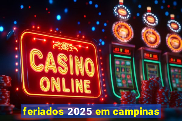 feriados 2025 em campinas