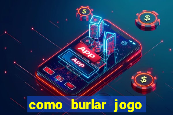 como burlar jogo do tigre