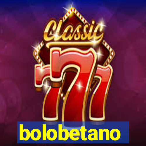 bolobetano