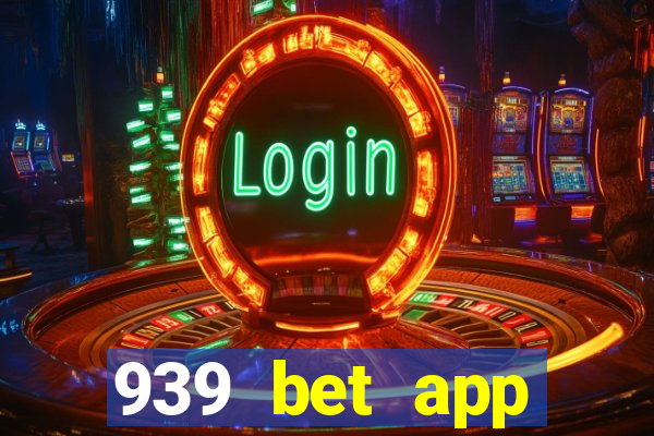 939 bet app download apk