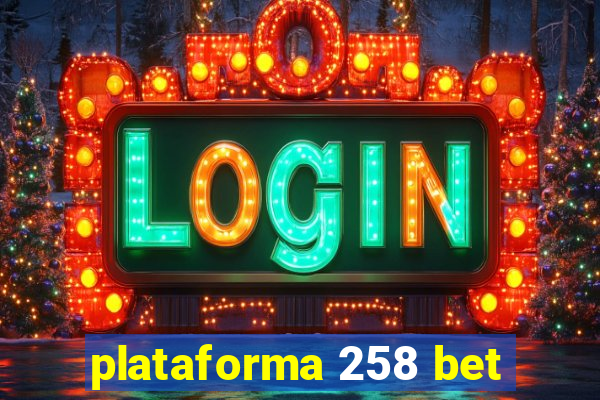 plataforma 258 bet