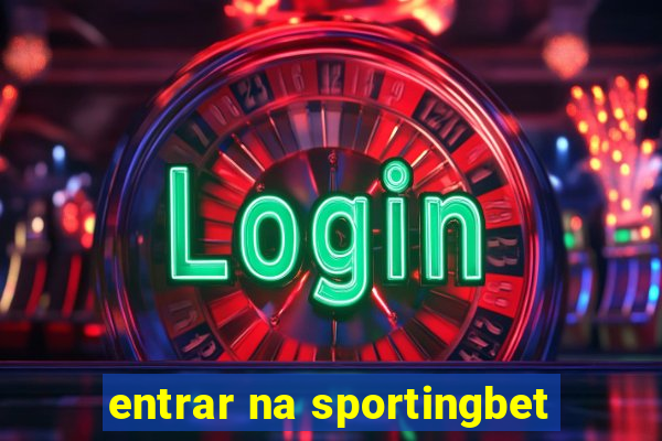 entrar na sportingbet