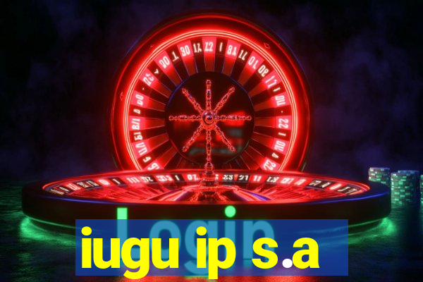 iugu ip s.a