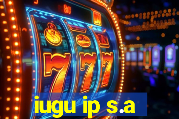 iugu ip s.a