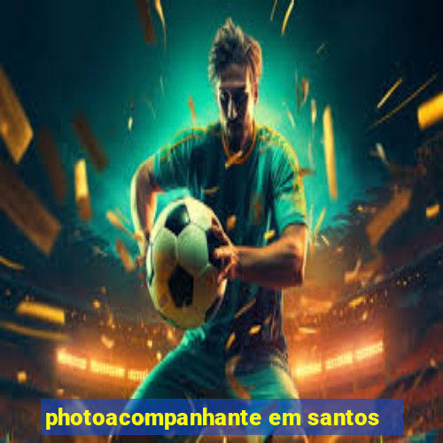 photoacompanhante em santos