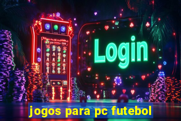 jogos para pc futebol