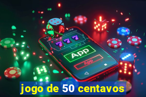 jogo de 50 centavos