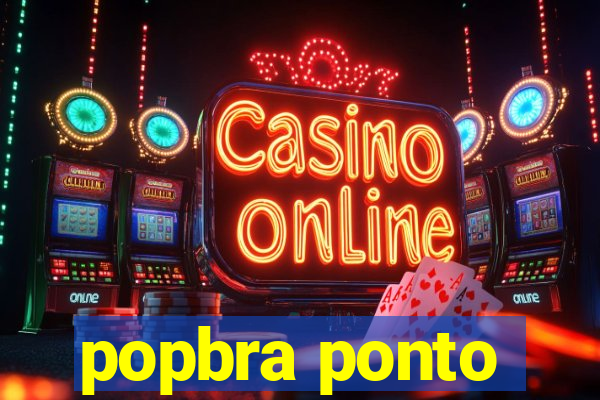 popbra ponto