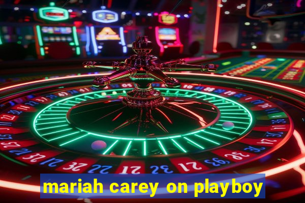 mariah carey on playboy