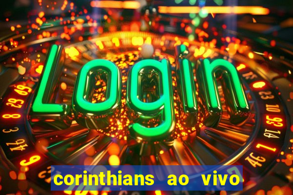 corinthians ao vivo multi canal