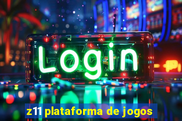 z11 plataforma de jogos