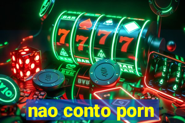 nao conto porn