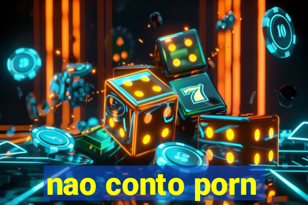 nao conto porn