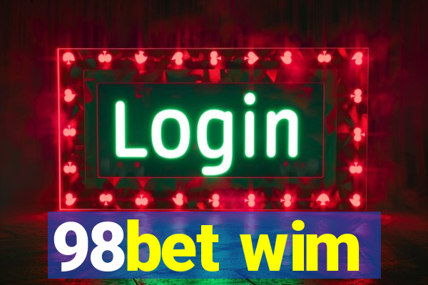 98bet wim