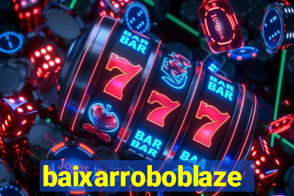 baixarroboblaze