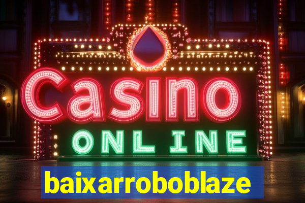 baixarroboblaze