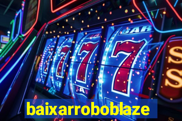 baixarroboblaze