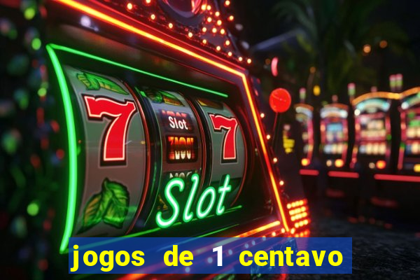 jogos de 1 centavo vai de bet