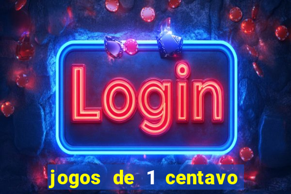 jogos de 1 centavo vai de bet