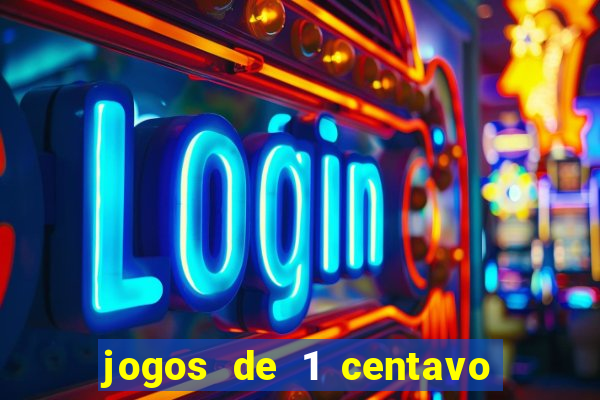 jogos de 1 centavo vai de bet