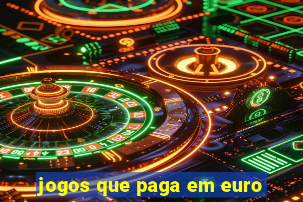 jogos que paga em euro