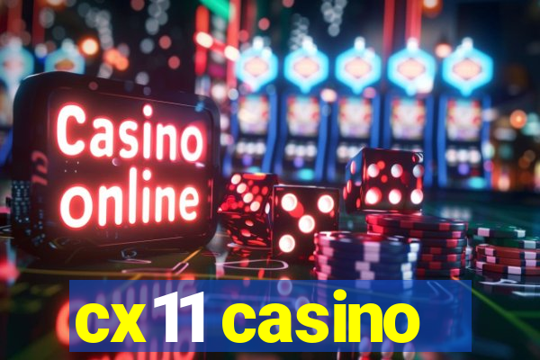 cx11 casino