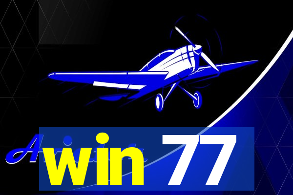 win 77