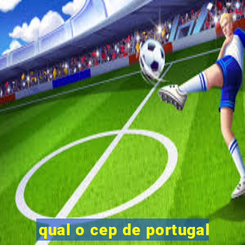 qual o cep de portugal