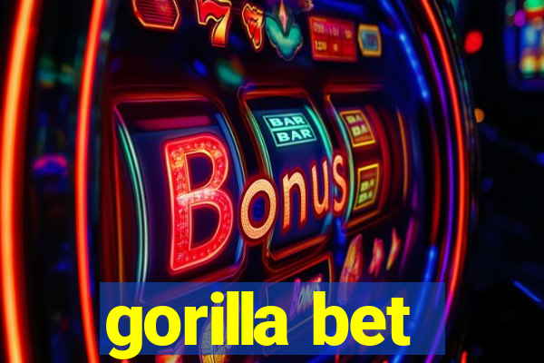 gorilla bet