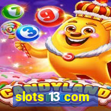 slots 13 com