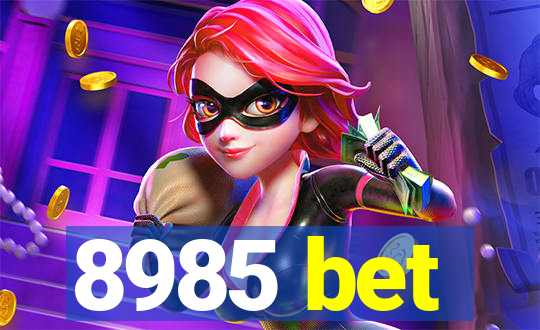 8985 bet