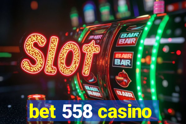 bet 558 casino